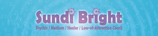 Sundi Bright - Psychic, Medium, Healer, Law-of-Attration Coach